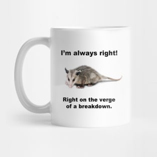 I'M ALWAYS RIGHT! Mug